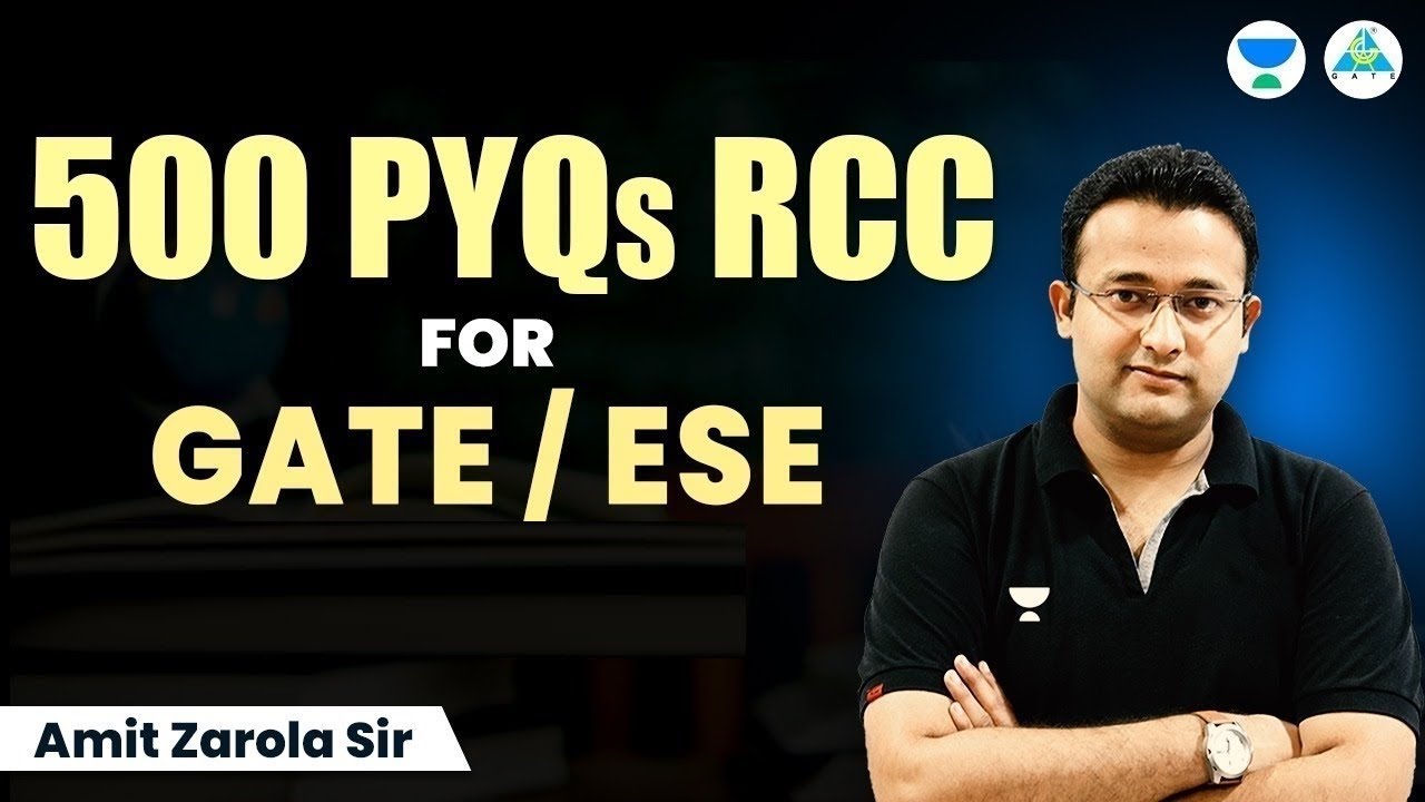500 PYQs RCC for GATE ESE | Amit Zarola Sir 