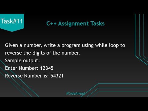 Task#11 | Reverse Number | Code Ahead | Modulus | C++ Logic Building | Beginners | GCU