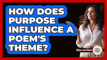 How Does Purpose Influence A Poem