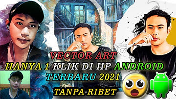 Cara membuat Vector Art hanya Satu klik di HP android Tanpa ribet