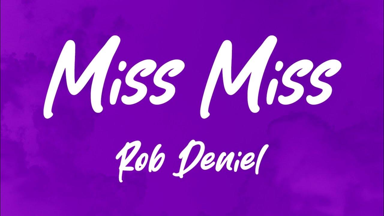 Miss Miss - Rob Deniel Lyrics Video - YouTube