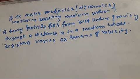 Motion in restisting medium  bsc class dynamics video 7