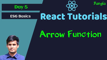 #5 React Basic to Pro Bangla Video Tutorial  - JavaScript ES6 Arrow Function Benefits and Problems