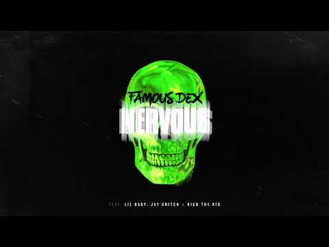 Famous Dex - Nervous (ft. Lil Baby, Jay Critch, and Rich The Kid) [Official Audio]