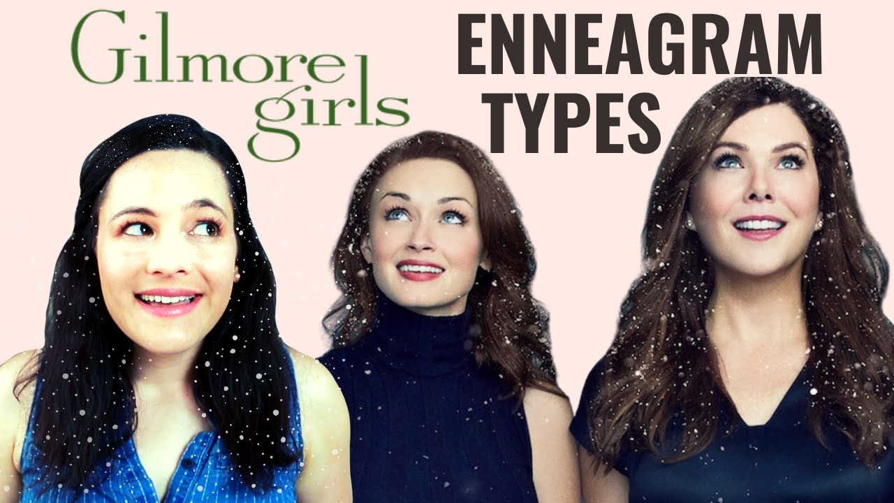 What Enneagram Types are the cast of GILMORE GIRLS?