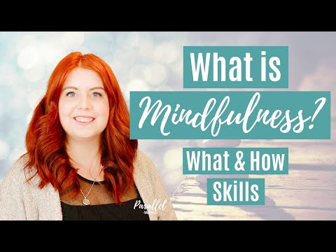 What is Mindfulness Therapy? | Mindfulness How and What Skills