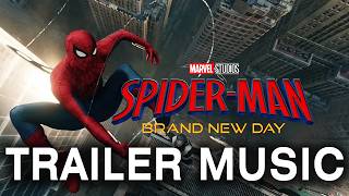 SPIDER-MAN: BRAND NEW DAY - TRAILER MUSIC | EPIC EXTENDED VERSION