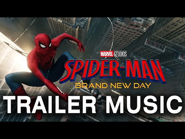SPIDER-MAN: BRAND NEW DAY - TRAILER MUSIC | EPIC EXTENDED VERSION