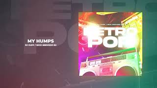 My Humps (Remix) RETRO POP ✘ DJ Kuff, Nico Servidio DJ