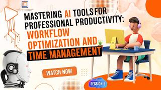 Mastering AI Tools|S5|Professional Productivity:Workflow Optimization and Time Management