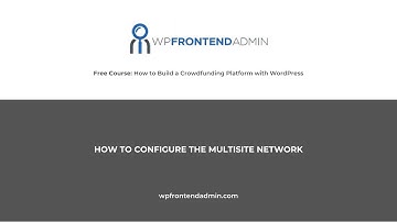 1- How to Configure the Multisite Network to Build a Crowdfunding Platform with WordPress