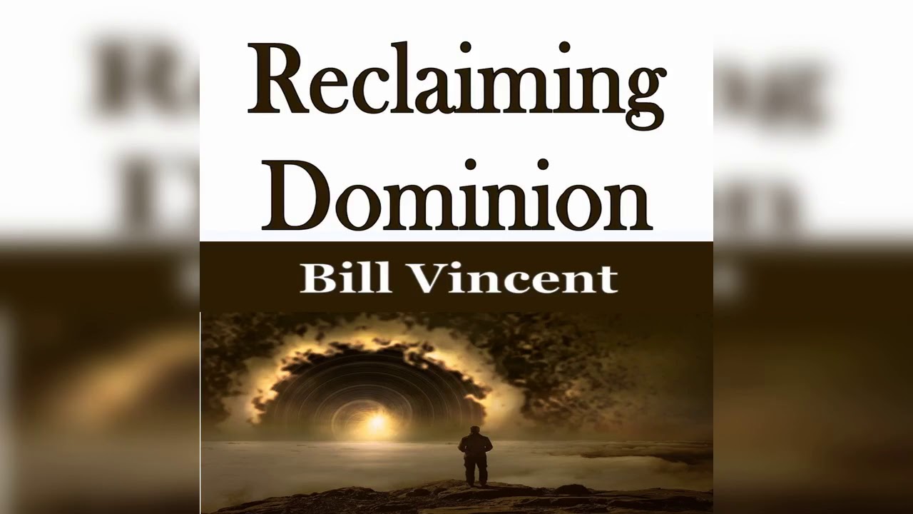 Reclaiming Dominion by Bill Vincent