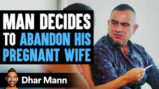 Man Abandons Pregnant Wife, Lives To Regret The Decision He Made | Dhar Mann