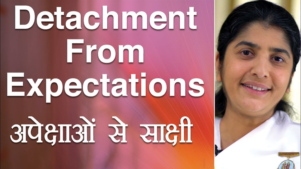Detachment From Expectations: Ep 9: Subtitles English: BK Shivani