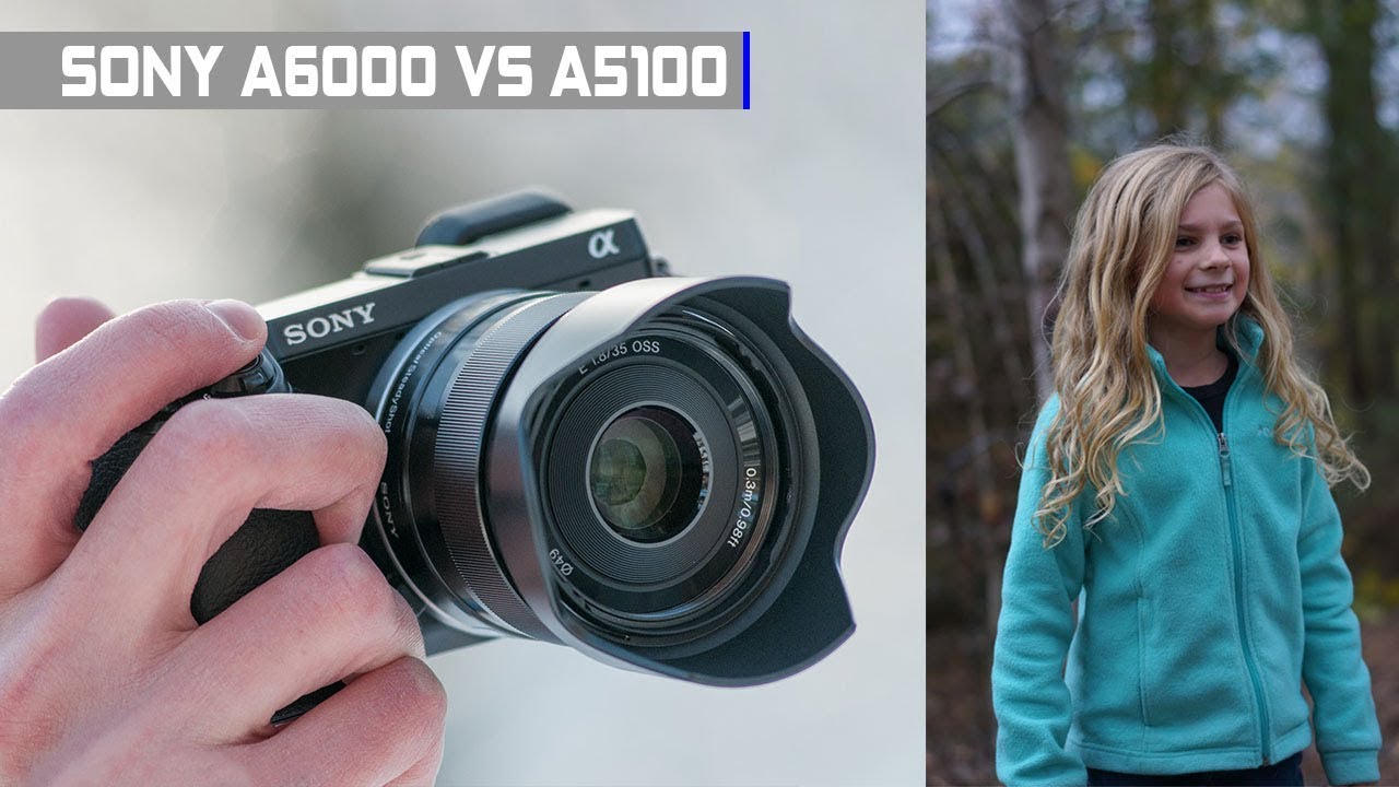 Sony A6000 vs Sony a5100: Which Camera Should You Buy? Sony a5100 or a6000