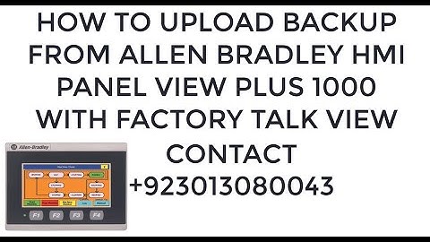HOW TO UPLOAD BACKUP FROM ALLEN BRADLEY HMI PANEL VIEW PLUS 1000 WITH FACTORY TALK VIEW
