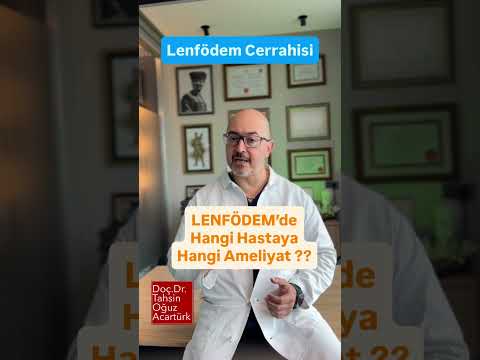 Hangi lenfödem ameliyatı size uygun?