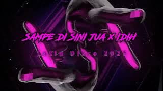 SAMPE DI SINI JUA x IDIH (Remix By Dj Dika) Latin Disco x Bounce 2023