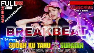 DJ Sudah ku tahu X Suratan|| BREAKBEAT 2023||Lagunya Bikin Melintir #dj #dj2023 #breakbeat #djviral
