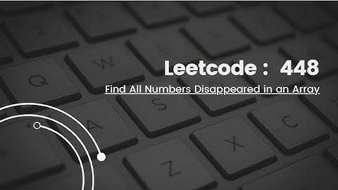 LeetCode : Find All Numbers Disappeared in an Array | C++