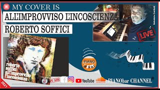 Video thumbnail of "ALL'IMPROVVISO L'INCOSCIENZA  (#cover  #robertosoffici)"