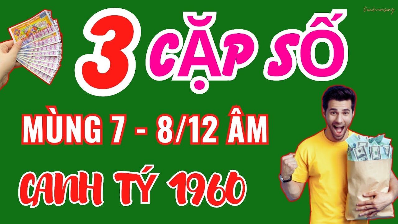 Có 3 Cặp Số Phát Tài: Canh Tý 1960 - Mùng 7-8/12 Âm Vận Đỏ Như Son, Tiền Ngập Két
