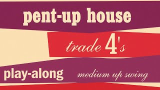 Pent-Up House - Medium Up Swing TRADE 4's || BACKING TRACK