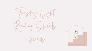 Tuesday Night Reading Sprints + Friends!