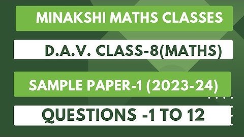 DAV Class-8(Maths) Sample paper -1(2023-24) Questions -1 to 12
