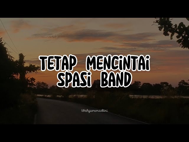 Tetap Mencintai - Spasi Band | (Official Musik Lyrics) class=