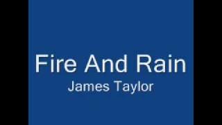 Fire And Rain - James Taylor with lyrics