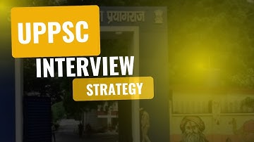 UPPSC Interview Preparation Strategy