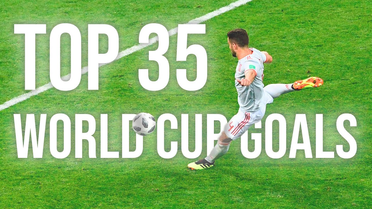 TOP 35 Goals in World Cup History ! YouTube