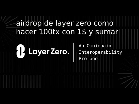 airdrop de layer zero como hacer 100tx con 1$ - YouTube