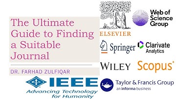 How to find a suitable Journal: Elsevier, Springer, Wiley, Taylor & Francis, IEEE, & Web of Science