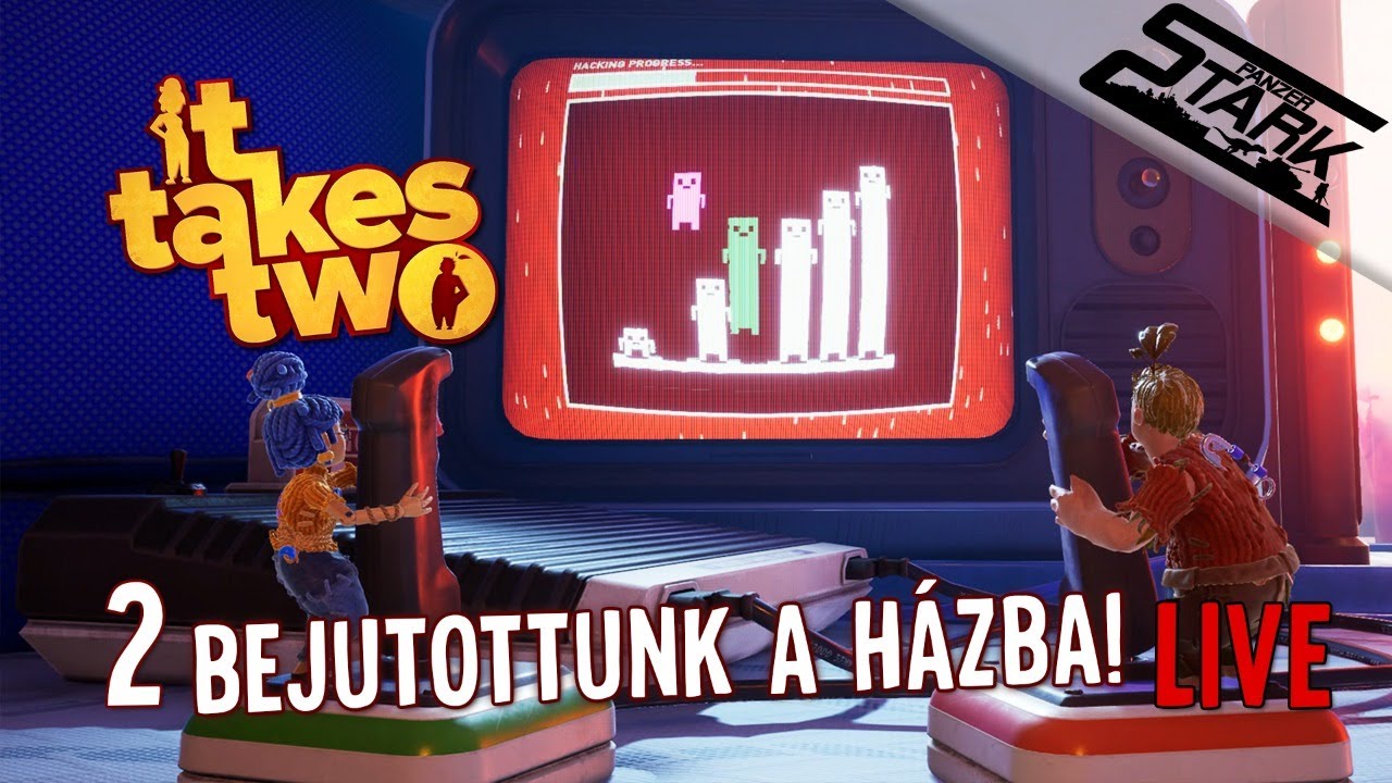 It Takes Two - 2.Rész (Elértük a Házat, Ahol Új Kalandok Várnak) - Stark LIVE