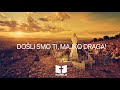 Doli smo ti majko draga