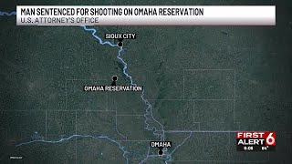 Man sentenced for shooting on Omaha reservation