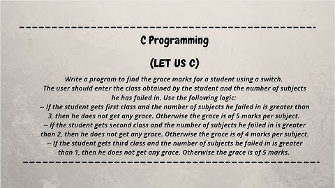 Write a program to find the grace marks for a student using switch. || let us c || coding machine