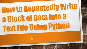 How to Repeatedly Write a Block of Data into a Text File Using Python