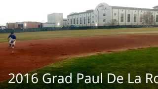 2016 Grad Paul De La Rosa 3rd Base/SS/Middle in Field
