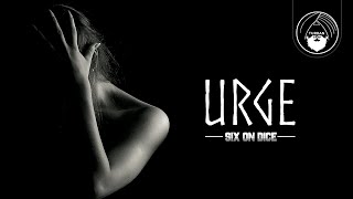 URGE - SIX ON DICE