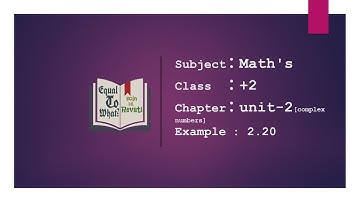 Maths:: class 12 th-unit 2 complex numbers:: example-2.20
