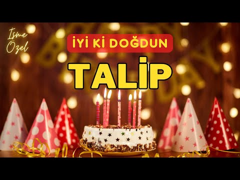 İyi ki doğdun TALİP 🎈 İsimli Doğum Günü Kutlama Şarkısı