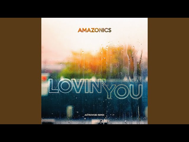 Amazonics - Lovin You