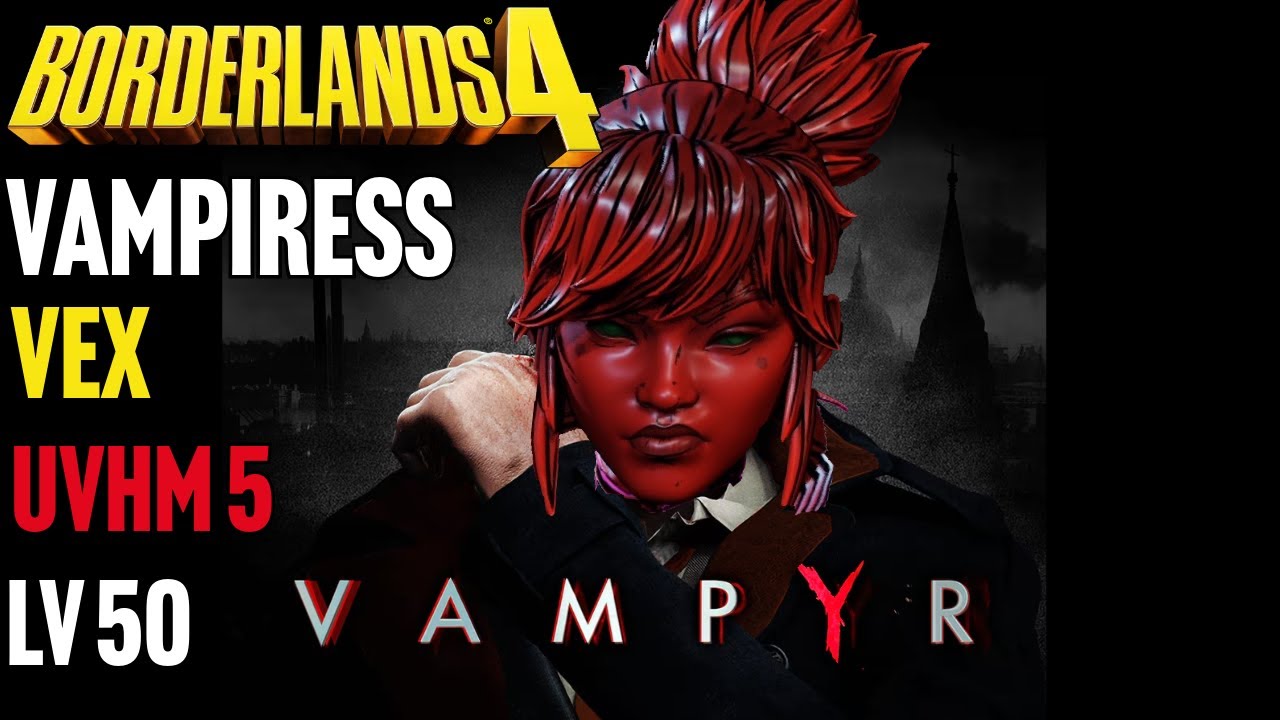 Borderlands 4 best Vex build 1 shot any boss | No knife/glitch |Vampiress Vex Gear Guide UVHM 5 LV50