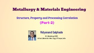 Structure, Property, Processing & Performance of Engineering Materials (Part-2)