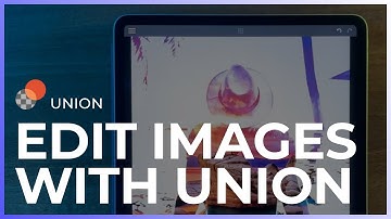 Edit & Composite Images with Union by Pixite