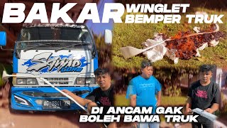 BAPAK MARAH‼  Winglet Bemper Truk Rusak Dibakar Kiki Core Gak Boleh Bawa Truk Lagi