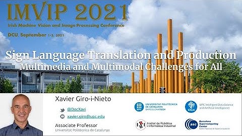 Sign Language Translation and Production - Xavier Giro-i-Nieto - IMVIP Dublin 2021